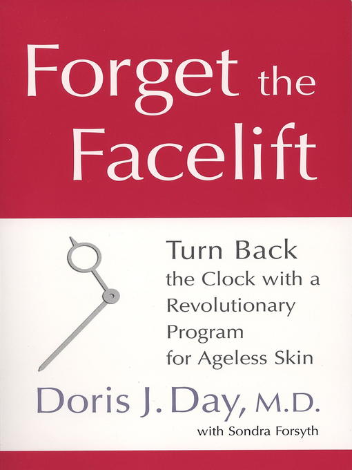 Title details for Forget the Facelift by Doris J. Day - Available
